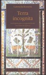 Terra incognita. Antropologia e cooperazione: incontri in Africa