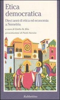 Etica democratica. Dieci anni di etica ed economia a Nemetria - copertina