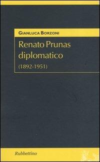 Renato Prunas diplomatico (1892-1951) - Gianluca Borzoni - copertina