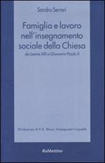 Famiglia e lavoro nell'insegnamento sociale della Chiesa da Leone XIII a Giovanni Paolo II