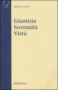 Giustizia, sovranità, virtù - Alberto Scerbo - copertina