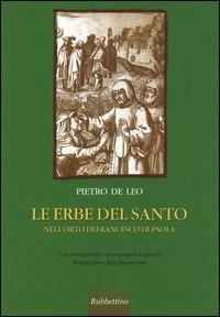 Le erbe del Santo. Nell'orto di Francesco di Paola - Pietro De Leo - copertina