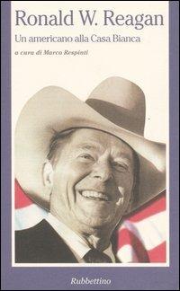 Ronald W. Reagan. Un americano alla Casa Bianca - copertina