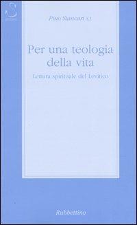 Per una teologia della vita. Lettura spirituale del Levitico - Pino Stancari - copertina