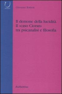 Il demone della lucidità. Il «caso Cioran» tra psicanalisi e filosofia - Giovanni Rotiroti - copertina