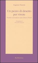 Un pezzo di deserto per vivere. Parabole esistenziali per capire Viktor E. Frankl