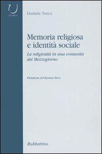 Memoria religiosa e identità sociale. La religiosità in una comunità del Mezzogiorno - Daniela Turco - copertina