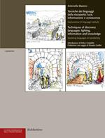 Tecniche dei linguaggi della riscoperta: luce, informazione e conoscenza. Esplorazione di linguaggi trasferiti. Ediz. italiana e inglese