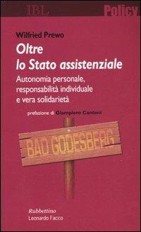 Oltre lo stato assistenziale. Autonomia personale, responsabilità individuale e vera solidarietà - Wilfried Prewo - copertina