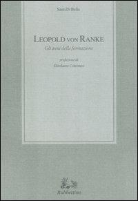 Leopold von Ranke. Gli anni della formazione - Santi Di Bella - copertina