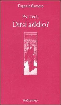 PSI 1992: dirsi addio? - Eugenio Santoro - copertina