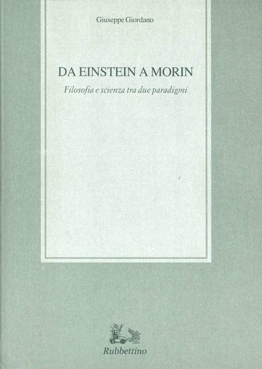 Da Einstein a Morin. Filosofia e scienza tra due paradigmi - Giuseppe Giordano - copertina