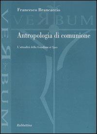 Antropologia di comunione. L'attualità della «Gaudium et Spes» - Francesco Brancaccio - copertina