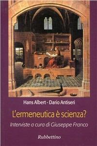 L' ermeneutica è scienza? - Hans Albert,Dario Antiseri - copertina