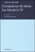 L'onnipotenza dei Media: Sua Maestà la TV!