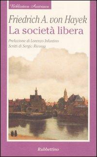 La società libera - Friedrich A. von Hayek - copertina