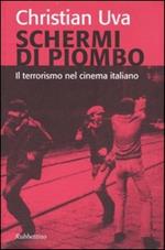 Schermi di piombo. Il terrorismo nel cinema italiano