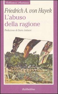 L' abuso della ragione - Friedrich A. von Hayek - copertina