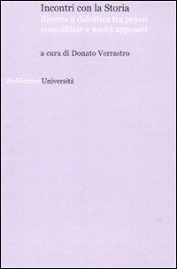 Incontri con la storia. Ricerca e didattica tra prassi consolidate e nuovi approcci - copertina