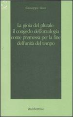 La gioia del plurale: il congedo dall'ontologia come premessa per la fine dell'unità del tempo