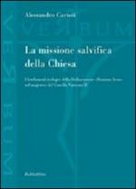 La missione salvifica della Chiesa. I fondamenti teologici della dichiarazione «Dominus Iesus» nel magistero del Concilio Vaticano II