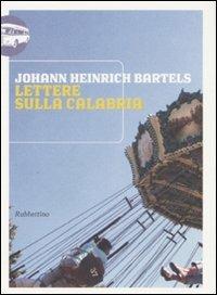 Lettere sulla Calabria - Johann H. Bartels - copertina