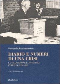 Diario e numeri di una crisi. La transizione elettorale in Italia 1990-2001 - Pasquale Scaramozzino - copertina