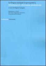 Quaderni del Centro Linguistico dell'università della Calabria. Vol. 2: Le lingue europee in prospettiva. Orientamenti, alternanze, produttività.