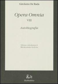 Opera omnia. Vol. 8: Autobiografia - Girolamo De Rada - copertina