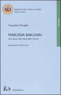 Marussia Bakunin. Una donna nella storia della chimica - Pasqualina Mongillo - copertina