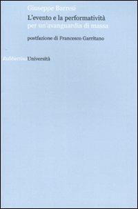 L' evento e la performatività per un'avanguardia di massa - Giuseppe Barresi - copertina