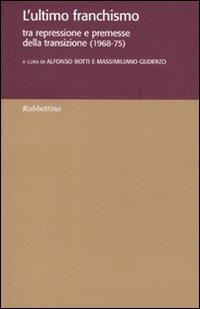 L' ultimo franchismo. Tra repressione e premesse per la transizione (1968-1975) - copertina