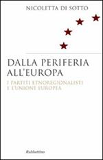 Dalla periferia all'Europa. I partiti etnoregionalisti e l'Unione Europea