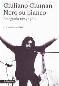 Giuliano Giuman. Nero su bianco. Fotografia 1974-1980. Catalogo della mostra (Roma,21 maggio-14 giugno 2009) - copertina