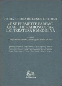 Teoria e storia dei generi letterari. «E se permettete faremo qualche radioscopia»: letteratura e medicina - copertina