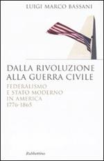 Dalla rivoluzione alla guerra civile. Federalismo e stato moderno in America 1776-1865