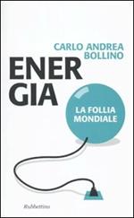 Energia. La follia mondiale