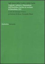 Agli amici della verità e della carità. Contesti, letture e discussioni dell'Enciclica «Caritas in veritate» di Benedetto XVI