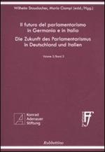 Il futuro del parlamentarismo in Germania e in Italia. Ediz. italiana e tedesca. Vol. 3