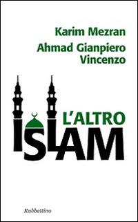 L' altro Islam - Karim Mezran,Vincenzo G. Ahmad - copertina