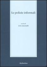 Le polizie informali. Seminario di studi (Messina, 28-29 novembre 2003)