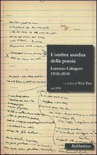 L' ombra assidua della poesia. Lorenzo Calogero 1910-2010. Con DVD - copertina