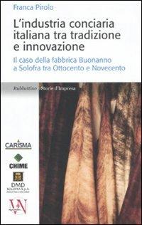 L' industria conciaria italiana tra tradizione e innovazione. Il caso della fabbrica Buonanno a Solofra tra Ottocento e Novecento - Franca Pirolo - copertina