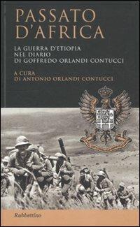 Passato d'Africa. La guerra d'Etiopia nel diario di Goffredo Orlandi Contucci - copertina