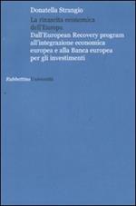 La rinascita economica dell'Europa. Dall'European Recovery program all'integrazione economica europea e alla Banca europea per gli investimenti