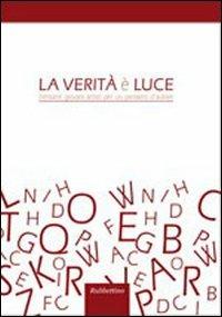 La verità e la luce. Trentatrè giovani artisti per un pensiero d'autore - copertina