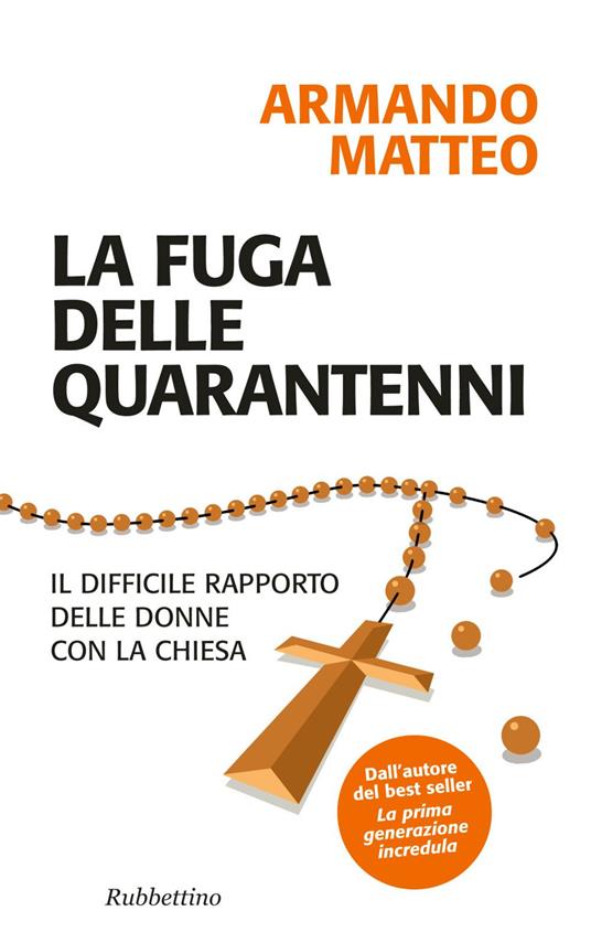 La fuga delle quarantenni. Il difficile rapporto delle donne con la Chiesa - Armando Matteo - ebook