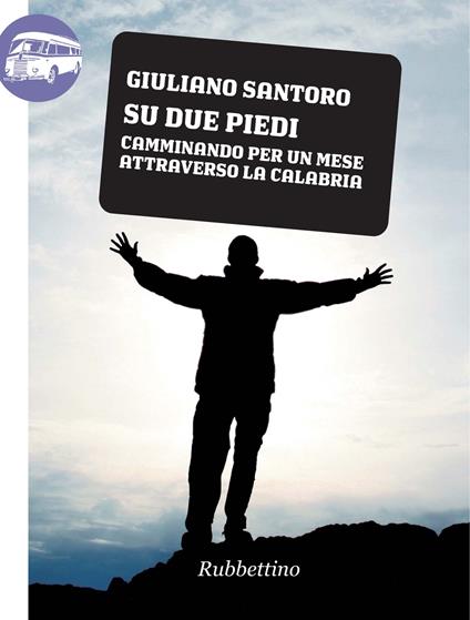 Su due piedi. Camminando per un mese attraverso la Calabria - Giuliano Santoro - ebook