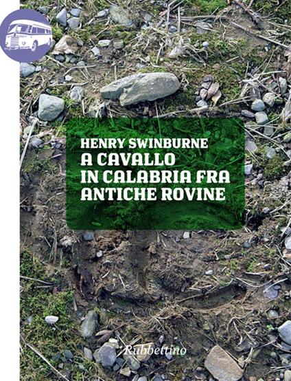 A cavallo in Calabria fra antiche rovine - Henry Swinburne - ebook