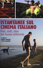 Istantanee sul cinema italiano. Film, volti, idee del nuovo millennio